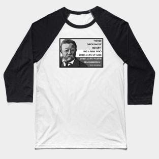 Roosevelt Quote:  "Never Throughout History..." Baseball T-Shirt